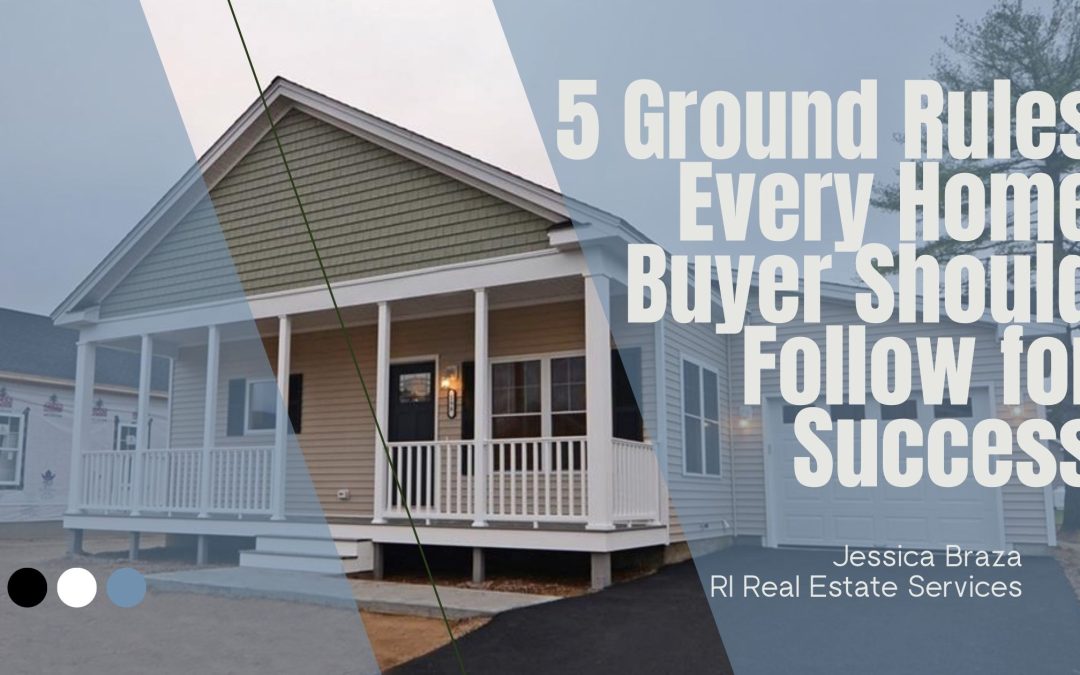 5 Ground Rules Every Home Buyer Should Follow for Success